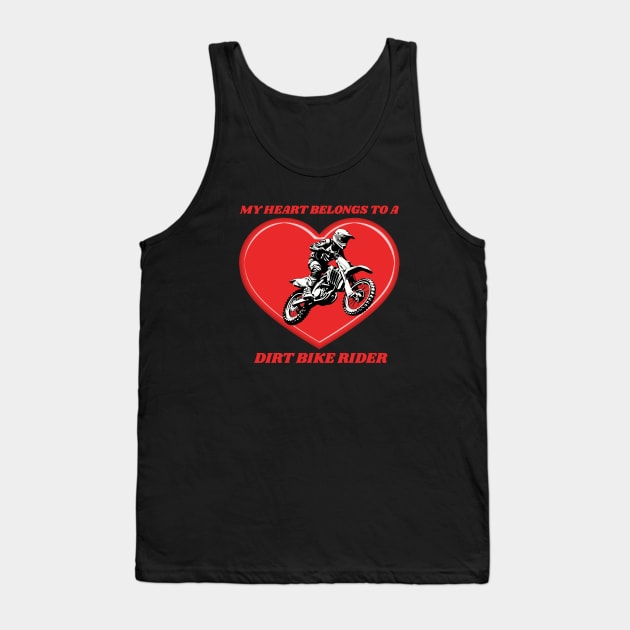 My Heart Belongs To A Dirt Bike Rider Tank Top by MotoFotoDesign